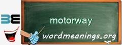 WordMeaning blackboard for motorway